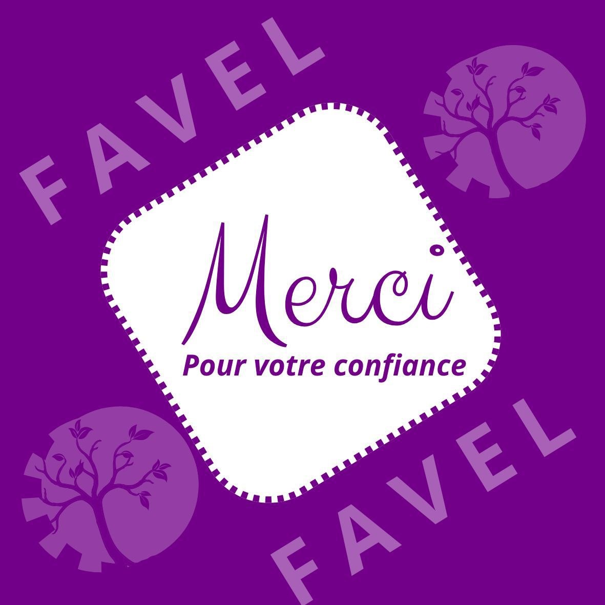 Merci pour votre confiance — FAVEL